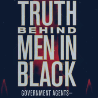 The Truth Behind Men In Black